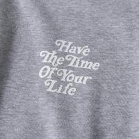 Hoodie Have The Time Of Your Life  Gray×White